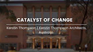 Catalyst of Change || Kerstin Thompson,  KTA,  Australia