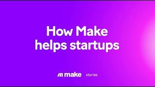 How Make helps startups
