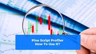 TradingView Update: Pine Script Profiler - How To Use It?
