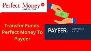 How To Send Money Perfect Money To Payeer (Perfect Money To Payeer Fund Transfer)