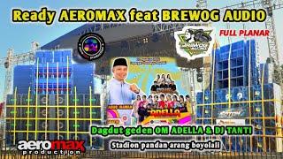 Aeromax & brewog audio sudah ready di boyolali ⁉️ siap cek sound nanti bersama DJ TANTI & OM ADELLA