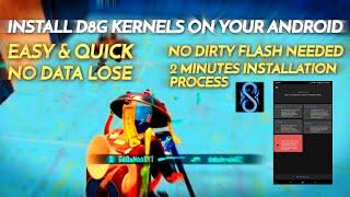 D8G KERNELS INSTALLATION PROCESS EASY & QUICK | WITHOUT LOOSING DATA | NO DIRTY FLASH