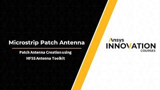 Microstrip Patch Antenna Creation using HFSS Antenna Toolkit