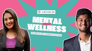 Mental Wellness Podcast- Episode One With Sharan Velauthan