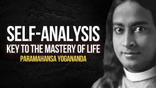 Paramahansa Yogananda: Self-analysis: Key to the Mastery of Life