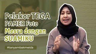 Pelakor Tega Posting Foto Mesranya dengan Suamiku di Facebook | Tanya Mbak Meida