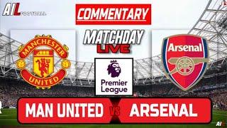 MANCHESTER UNITED vs ARSENAL Live Stream Football Commentary Premier League | Lineups + Livescores