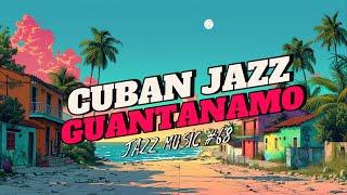 Guantánamo Cuban Jazz - The Rhythm That Will Transport You to Cuba