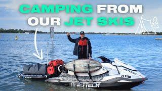 CAMPING FROM OUR JET SKIS | JET TECH