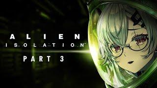 【ALIEN ISOLATION】Part 3