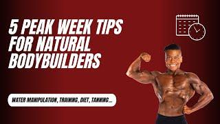 My Peak Week Tips For Natural Bodybuilders