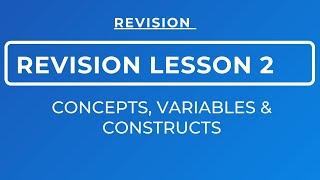 REVISION LESSON 2 ON CONCEPTS, VARIABLES & CONSTRUCTS