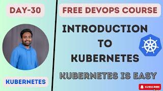 Day-30 | KUBERNETES IS EASY  | INTRODUCTION TO KUBERNETES| #k8s #devopscourse #kubernetes #devops