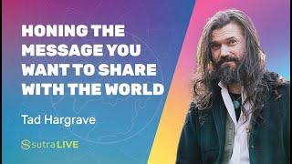 Tad Hargrave on Sharing Your Message With the World