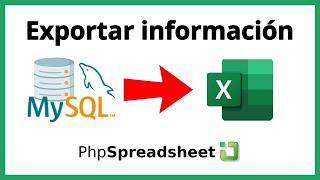 Exportar datos de MySQL a Excel con PHP | PhpSpreadsheet