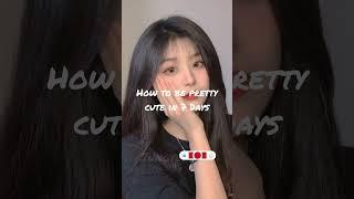 how to Be cute in 7 Days  #subscribe#like#motivation#korea#share#comment#trending#viral