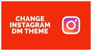 How to Change Instagram DM Theme (2022) | Change the Theme of Instagram DMs