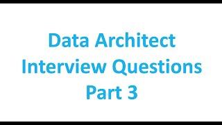 Data Architect Interview questions - part 3