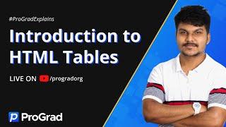 Tables in HTML & CSS | How to create tables | Tech Gyan with ProGrad