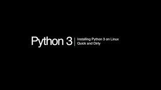 Python 3 Programming Course: 2 - Installing Python on Linux