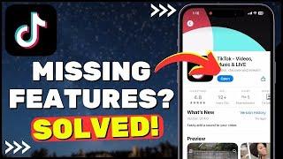 How To Fix Missing Features On TikTok