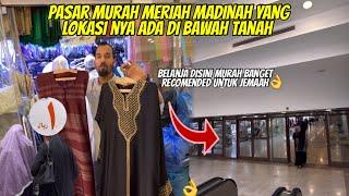 PASAR MURAH BAWAH TANAH YANG ADA DI MADINAH