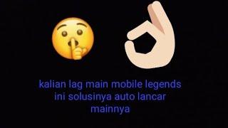 Cara mengatasi lag patah patah pada saat main mobile legend - 2020