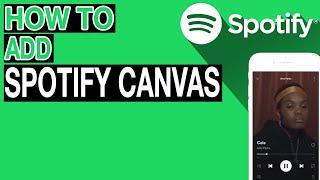 How to add Spotify Canvas | Spotify for Artists