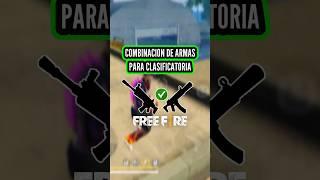 LA COMBINACION MAS POTENTES DE ARMAS PARA JUGAR CLASIFICATORIA EN FREE FIRE 2023 LAS MEJORES ARMAS