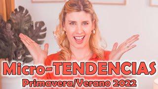 MICRO - TENDENCIAS PRIMAVERA/VERANO 2022 | Asesora de imagen!!