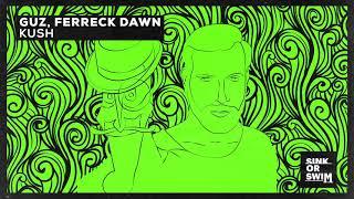 Guz, Ferreck Dawn - Kush (Official Audio)