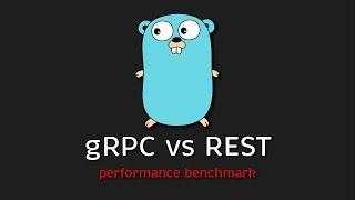 gRPC vs. REST performance benchmark