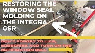 B18c1 all motor Project integra window molding restoration. Integra Restoration