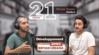 #21 partie 2: Noam Yaron - Eco-aventurier | Développement avec Bryan Umana