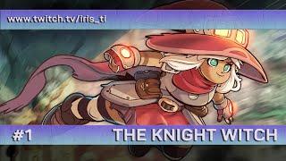 The Knight Witch ● Первое прохождение #1 ● Запись стрима