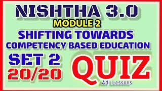 NISHTHA 3.0 MODULE 2 SHIFTING TOWARDS COMPETENCY BASED EDUCATION SET 2 QUIZ ANSWERS 20 BY 20