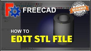 FreeCAD How To Edit STL Tutorial