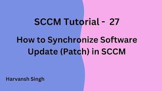 SCCM Tutorial 27- How to Synchronize Software Update (Patch) in MECM