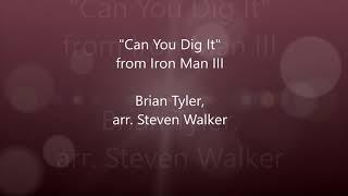 Can You Dig It from Iron Man III  ( Brian Tyler, arr.Steven Walker )