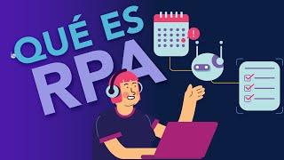 ¿Qué es RPA o AUTOMATIZACIÓN ROBÓTICA DE PROCESOS?