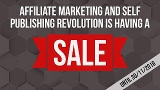 Affiliate Marketing Revolution and Self Publishing Revolution is Having a Sale!