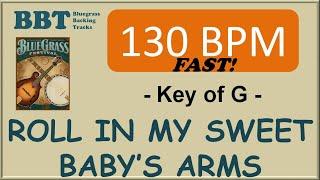 Roll In My Sweet Baby's Arms - 130 BPM bluegrass backing track