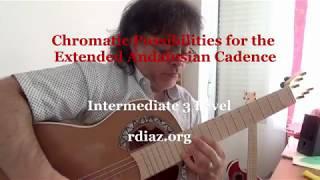 Chromatic possibilities for extended Andalusian Cadence (Paco de Lucia´s flamenco) Ruben Diaz guitar