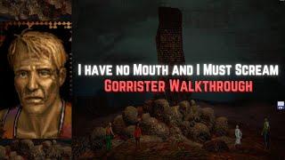 I Have No Mouth and I Must Scream - GORRISTER WALKTHROUGH