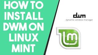 How to Install DWM on Linux Mint