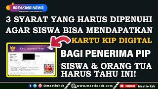 Syarat Mendapatkan Kartu KIP Digital Bagi Penerima PIP | Siswa & Orang Tua Wajib Tahu!!