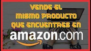 ¿Cómo vender un producto que ya está en Amazon?