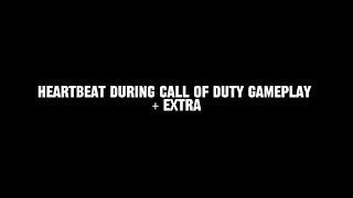 heartbeat during call of duty gameplay + extra