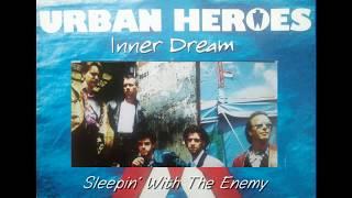 Urban Heroes - Sleepin' With The Enemy