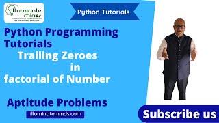 Trailing Zeroes in a factorial |  Python Programming Tutorial    I Number System